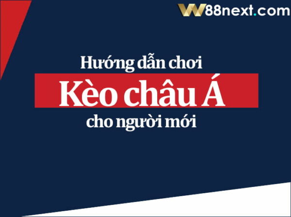 Giới thiệu kèo Châu Á W88 - cá cược bóng đá hấp dẫn