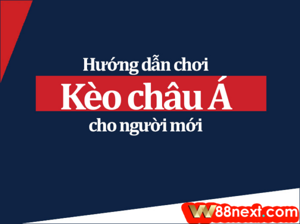 Định nghĩa về kèo Châu Á nhà cái